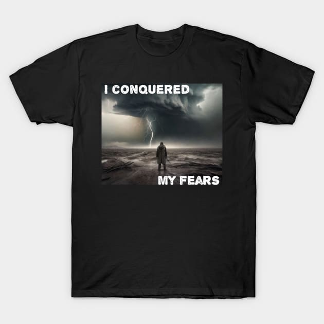 I conquered my fears V3 T-Shirt by Back to the source